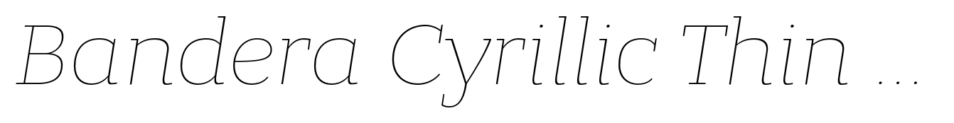 Bandera Cyrillic Thin Italic